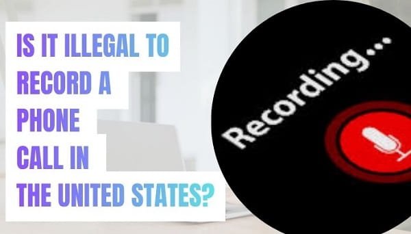 Is It Illegal to Record a Phone Call in the United States?